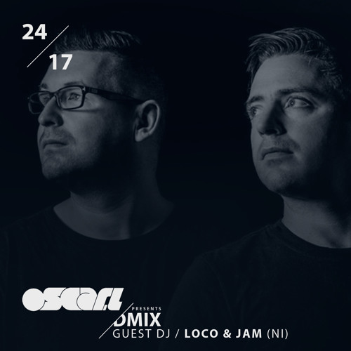 WEEK24_2017_Oscar L Presents - DMix Radioshow - Guest DJ - Loco & Jam (NI)