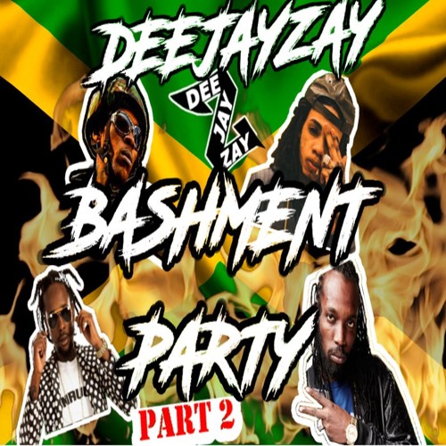 DEEJAYZAY-BASHMENT PARTY MIX (PT 2)