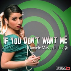 Daniele Massa Ft. Lind@ - If You Don't Want Me - Original Mix