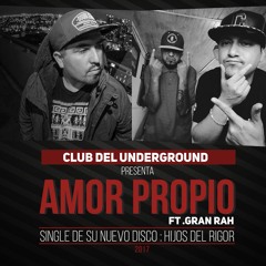 Club Del Undergraund Ft Gran Rah - Amor Propio