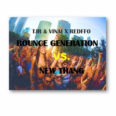 TJR & VINAI & REDFFO - Bounce Generation vs. New Thang by Carlos Martin