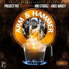 Project Pat ft Mid Stockz & Juice Wavey - Arm & Hammer