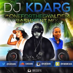 #OneForTheGyaldem Bashment Mix