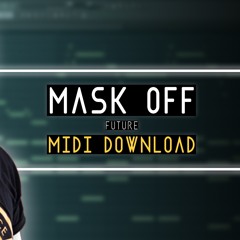 Future - Mask Off w/ [FREE MIDI DL]