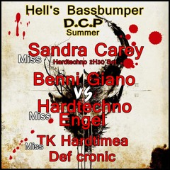 DCP Hell's bassbumper Sandra Carey-DJ ChezMick-Def cronic-Tk hardTimea-Benni Giano
