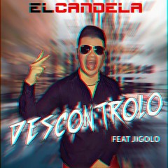 Descontrolo - El Candela Ft Jigolo | Descarga GRATIS en la DESCRIPCION