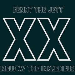 Mellow The Inkredible & Benny Tha Jett- XX