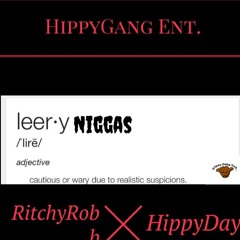 Leery Niggas RitcheyRobb FT HippyDay