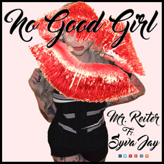 No Good Girl ft. Syva Jay