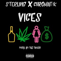 Vices(Feat. Chromat!k) (Prod. Taz Taylor)