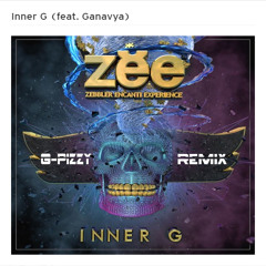 ZEE's - Inner G - Ft. Ganavya (G-Pizzy Remix)