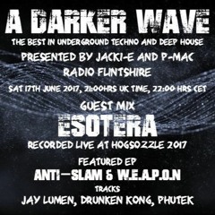 #122 A Darker Wave 17-06-2017 (guest mix Esotera, featured EP Anti-Slam & W.E.A.P.O.N.)