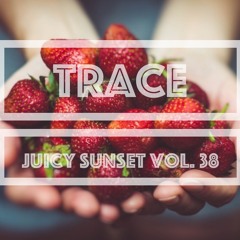 Trace - Juicy Sunset Vol. 38