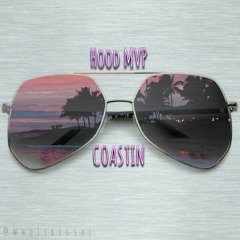 Hood MVP Coastin (Prod by Rob Kelly Beats)