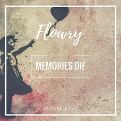 Memories Die