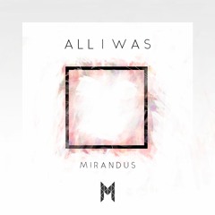 Mirandus - All I Was