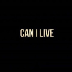 CAN I LIVE? (prod. Kid Ocean)