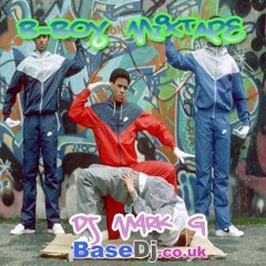 B Boy Mixtape, SIDE B- Old Skool Hip Hop   By DJ Mark G From BaseDj.co.uk