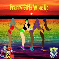 Pretty Girls Wine Up DjMistahSleepy