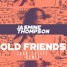 Jasmine Thompson - Old Friends (Juan Felipe Remix)