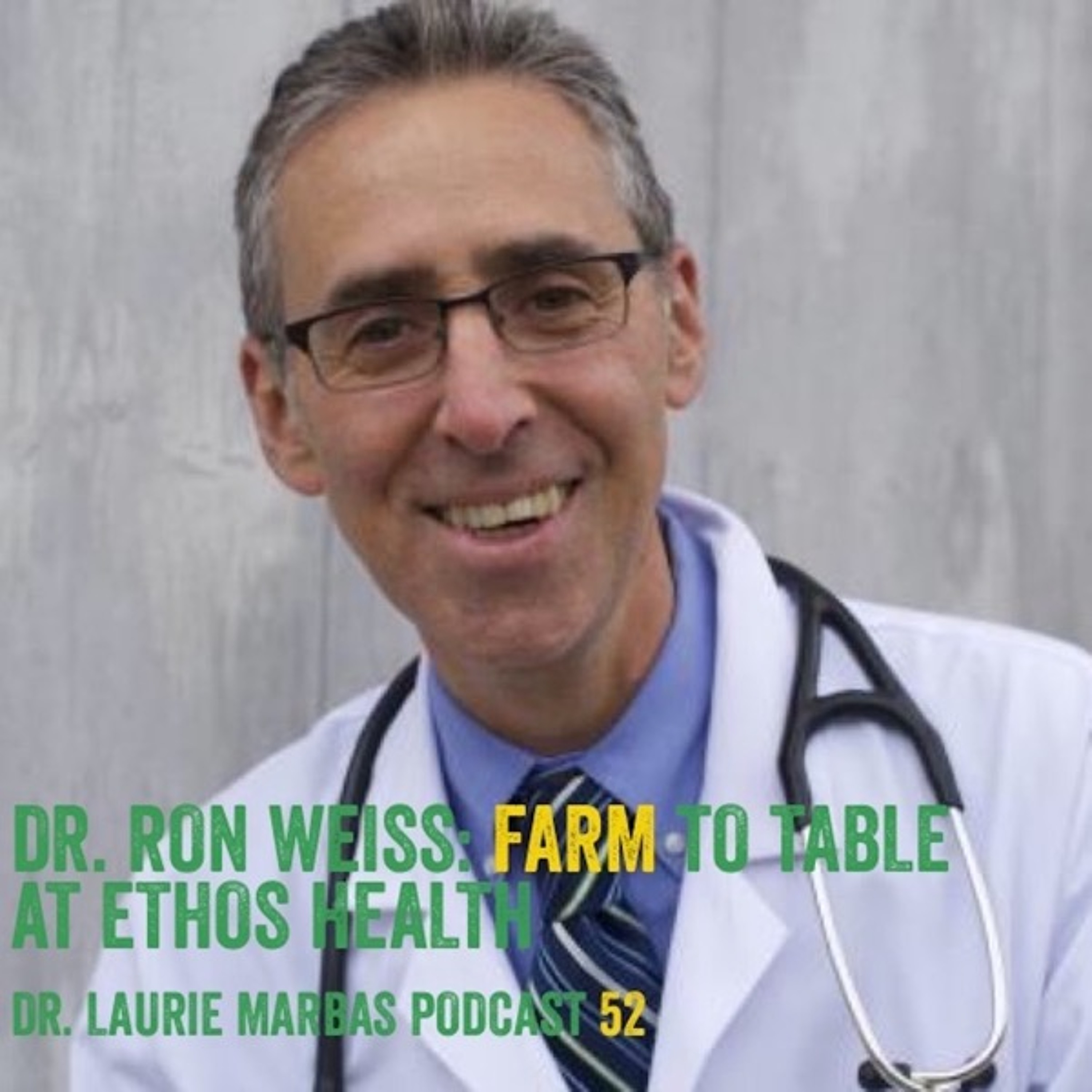 Dr Ron Weiss: From Farm to Patient at Ethos Health