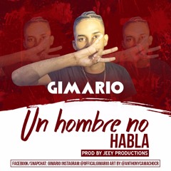 Gimario - Un Hombre no habla (Jeey Productions)