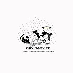 02. CRY BABY - HIROYUKI ARAKAWA REMIX