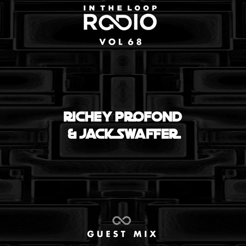 In The Loop Radio Vol 68 (Jack Swaffer & Richey Profond Guest Mix)