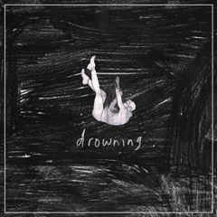 Drowning ~ (Original Song)