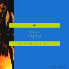 0555 - yoyo (Kago Pengchi Edit)
