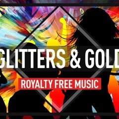 Free Royalty Free EDM/Dance Music "Glitters & Gold" - Free mp3 download