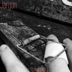 Jargon - Abandoned