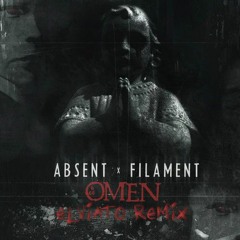 Absent X Filament - Omen (VIP) (Lørwa REMIX)