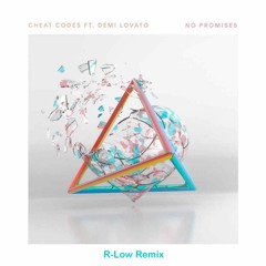 Cheat Codes Feat. Demi Lovato - No Promises (R-Low Remix)