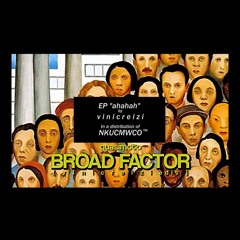 quasimoto - broad factor  [ vinicreizi edit ]