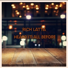 Heard It All Before (Prod. Rich)