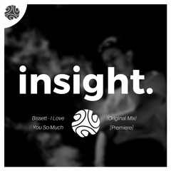 Bissett - I Love You So Much (Original Mix)