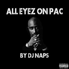 DJ Naps - All Eyez On Pac!