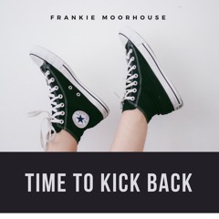 Frankie Moorhouse - Time to kick back