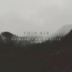 Aeris - Thin Air(Animadrop & Ben Walter Remix)