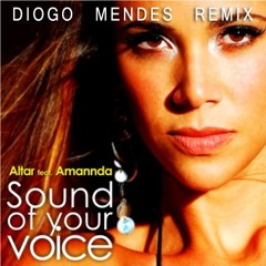 Altar feat Amannda-Sound Of Voice (Diogo Mendes RMX 2K17) #download