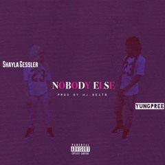 YungPree X Shayla Gessler - Nobody Else 💕 Prod By. M.J Beats