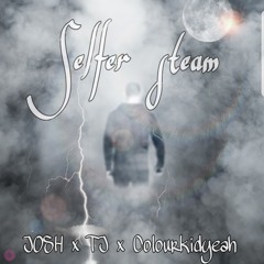 Josh - Selfer Steam (ft. TJ x Dex)