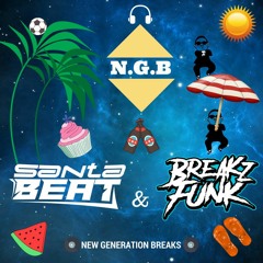 07# New Generation Breaks - Santabeat & Breakzfunk (Special Summer 2017 Set)