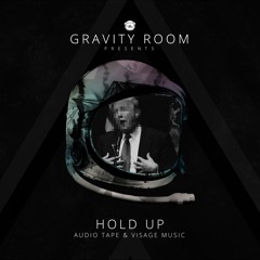 Audio Tape, Visage Music - Hold Up [GRAVITY ROOM]