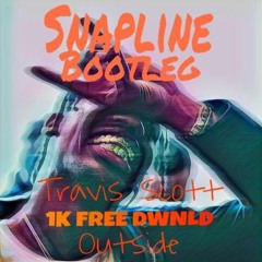 Travis Scott - Outside (Snapline Bootleg) (1K FREE DWNLD)