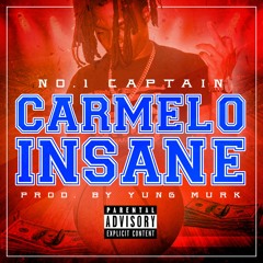 NO.1 CAPTAIN- CARMELO INSANE (PROD. BY YUNG MURK)
