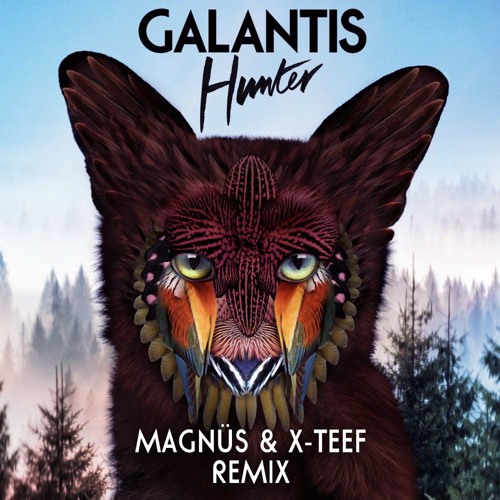 Galantis - Hunter (MAGNUS & Stemalø Remix)