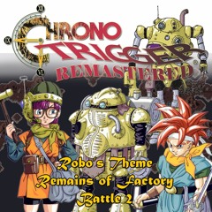 046-Chrono Trigger - Robo's Theme (ロボのテーマ)