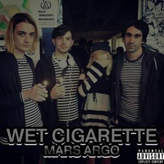 Wet Cigarette (Never Ever Love Again)